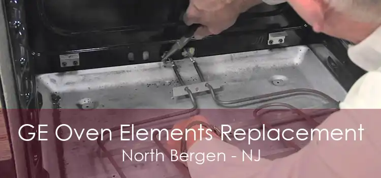 GE Oven Elements Replacement North Bergen - NJ