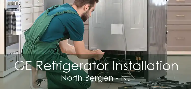 GE Refrigerator Installation North Bergen - NJ
