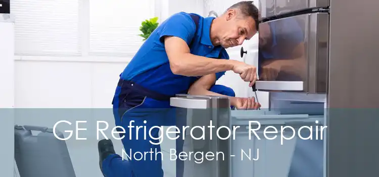 GE Refrigerator Repair North Bergen - NJ