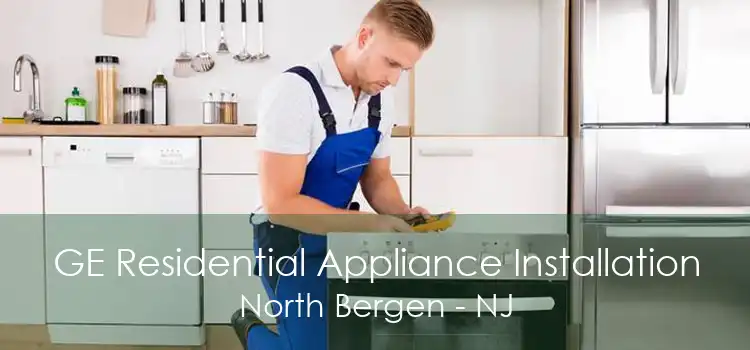 GE Residential Appliance Installation North Bergen - NJ