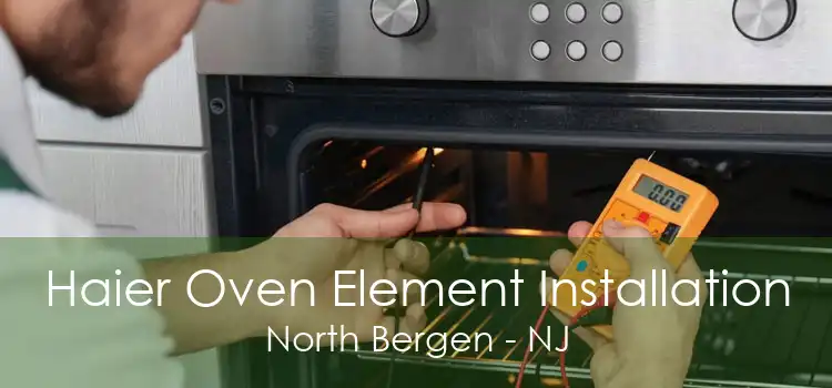 Haier Oven Element Installation North Bergen - NJ