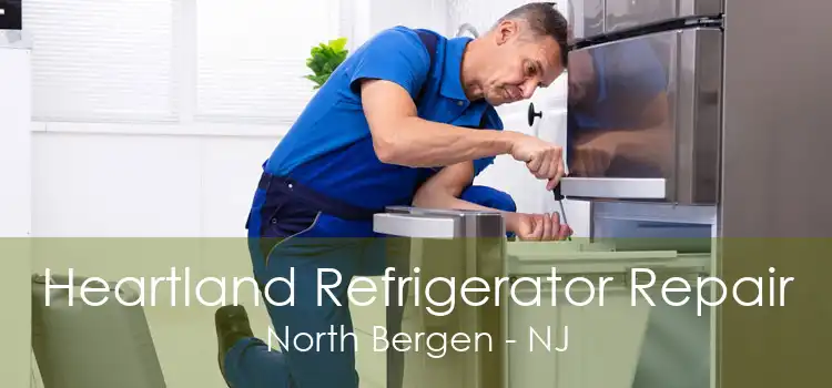 Heartland Refrigerator Repair North Bergen - NJ