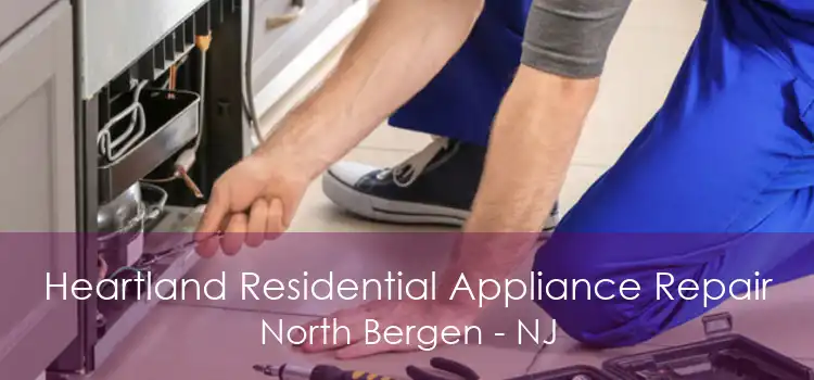 Heartland Residential Appliance Repair North Bergen - NJ