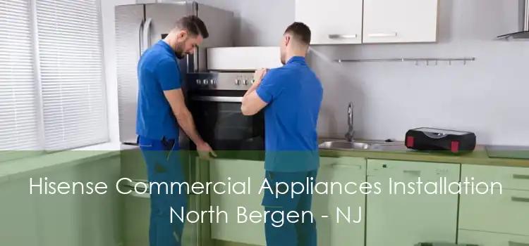 Hisense Commercial Appliances Installation North Bergen - NJ