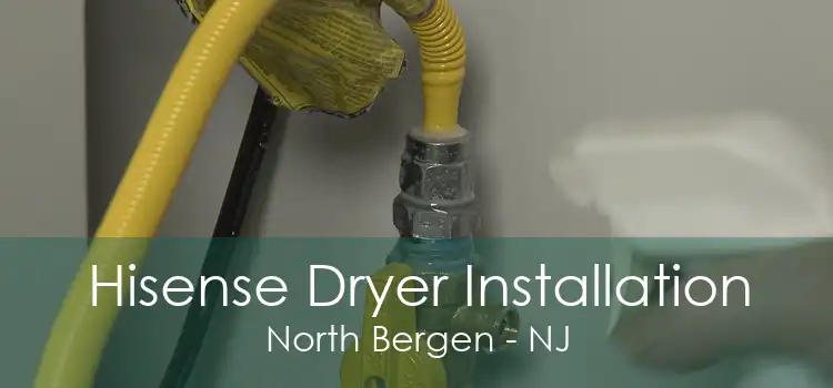 Hisense Dryer Installation North Bergen - NJ