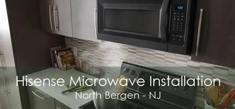 Hisense Microwave Installation North Bergen - NJ