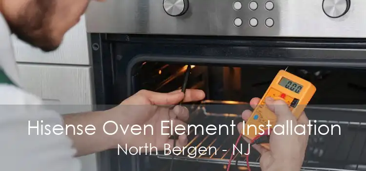 Hisense Oven Element Installation North Bergen - NJ