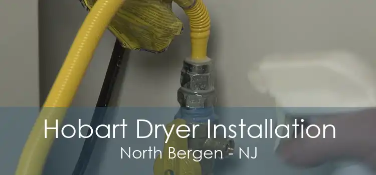 Hobart Dryer Installation North Bergen - NJ