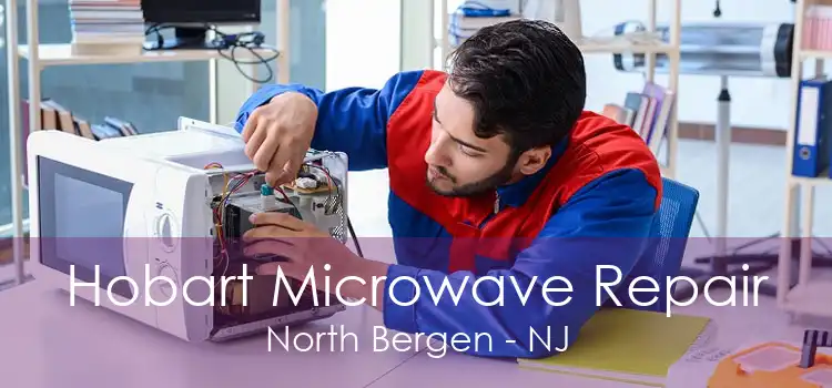 Hobart Microwave Repair North Bergen - NJ