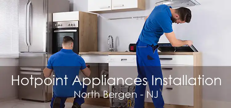 Hotpoint Appliances Installation North Bergen - NJ