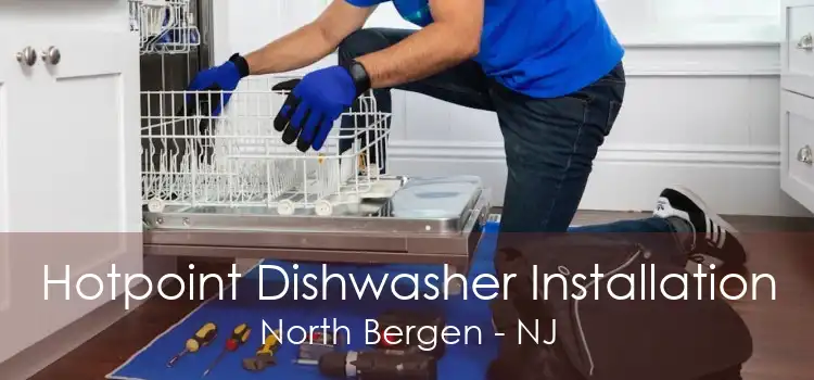 Hotpoint Dishwasher Installation North Bergen - NJ