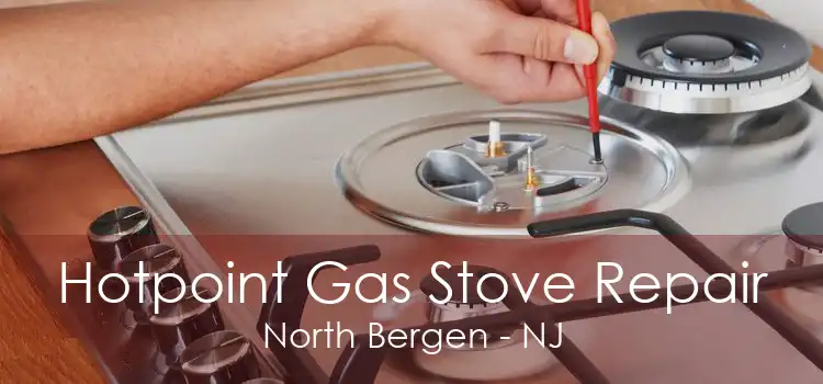 Hotpoint Gas Stove Repair North Bergen - NJ