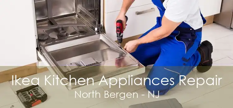 Ikea Kitchen Appliances Repair North Bergen - NJ