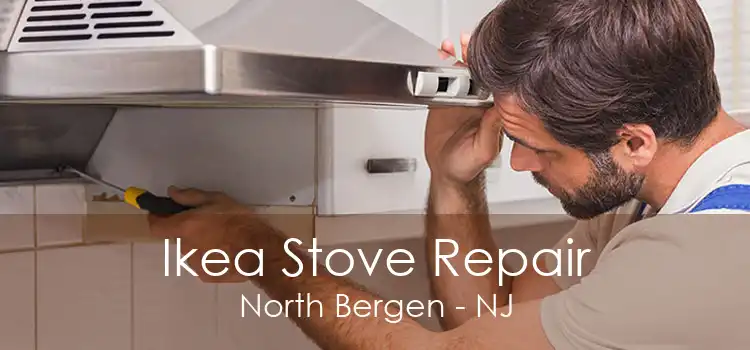 Ikea Stove Repair North Bergen - NJ