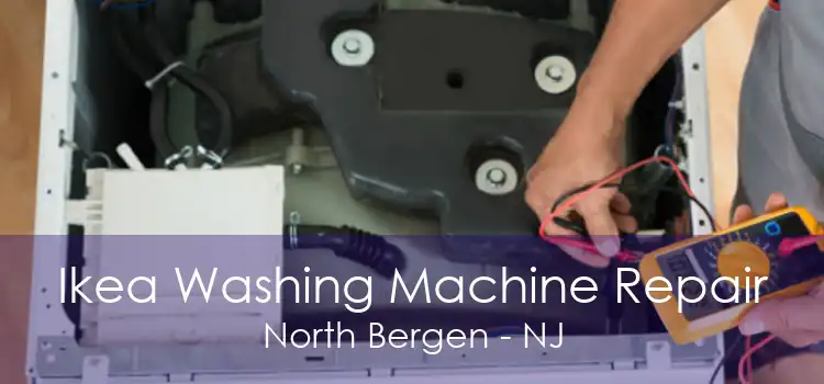 Ikea Washing Machine Repair North Bergen - NJ