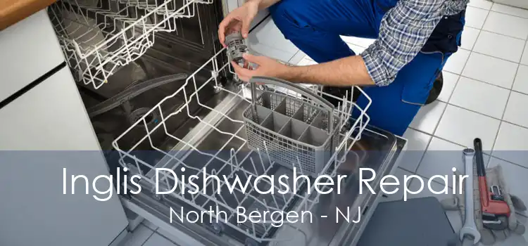 Inglis Dishwasher Repair North Bergen - NJ
