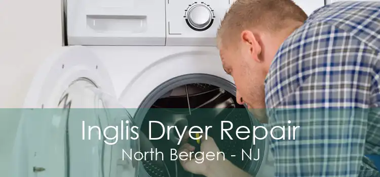 Inglis Dryer Repair North Bergen - NJ