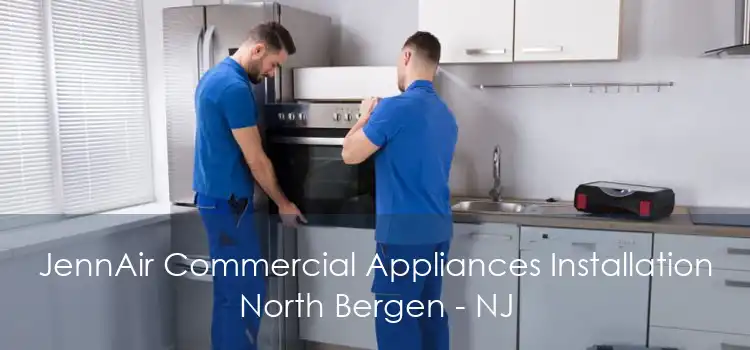 JennAir Commercial Appliances Installation North Bergen - NJ