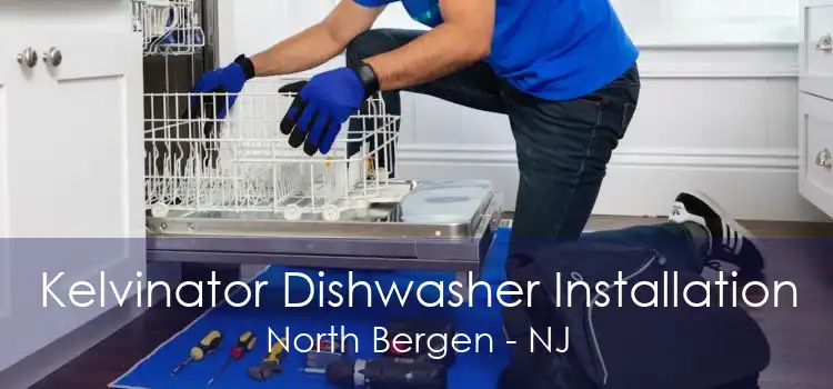 Kelvinator Dishwasher Installation North Bergen - NJ