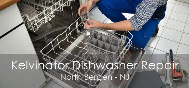 Kelvinator Dishwasher Repair North Bergen - NJ