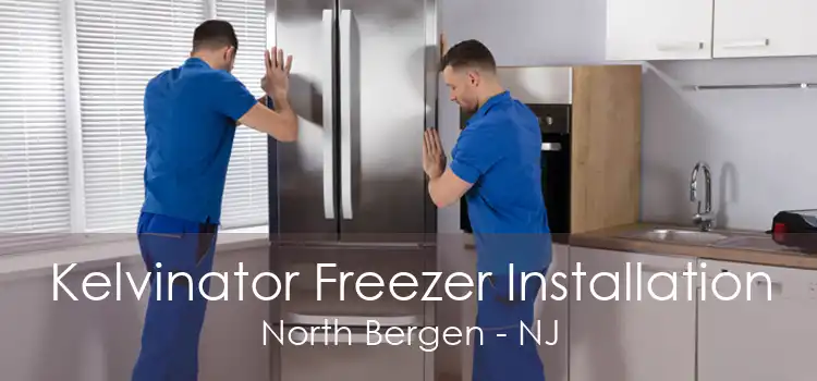 Kelvinator Freezer Installation North Bergen - NJ