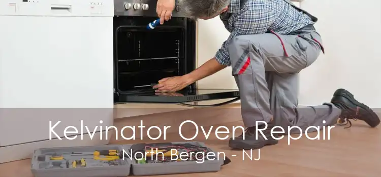 Kelvinator Oven Repair North Bergen - NJ