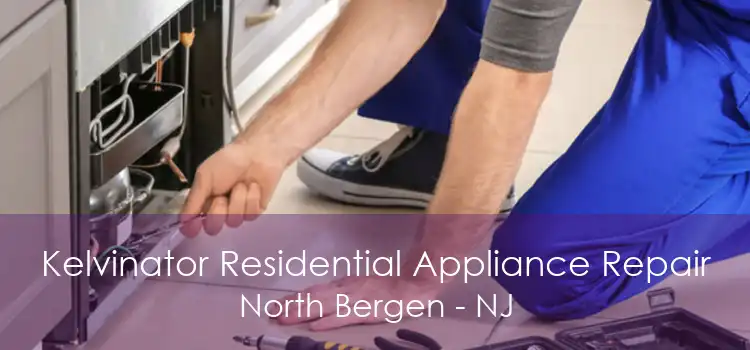 Kelvinator Residential Appliance Repair North Bergen - NJ