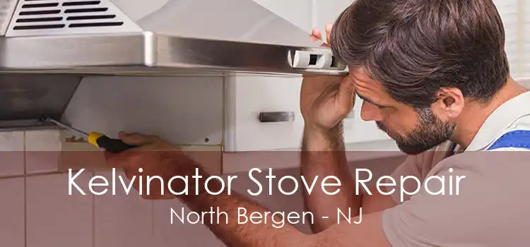 Kelvinator Stove Repair North Bergen - NJ