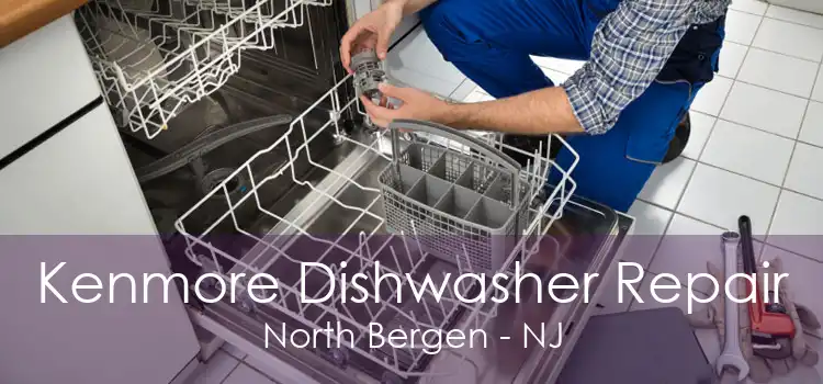 Kenmore Dishwasher Repair North Bergen - NJ