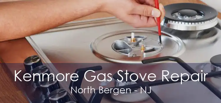 Kenmore Gas Stove Repair North Bergen - NJ