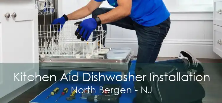 Kitchen Aid Dishwasher Installation North Bergen - NJ