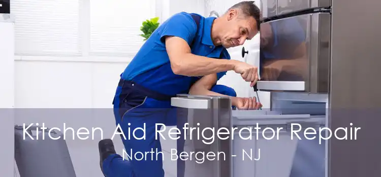 Kitchen Aid Refrigerator Repair North Bergen - NJ
