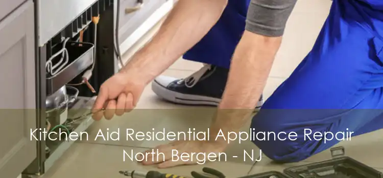 Kitchen Aid Residential Appliance Repair North Bergen - NJ