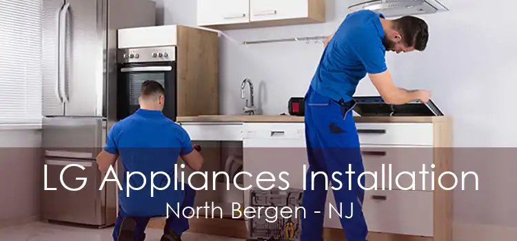 LG Appliances Installation North Bergen - NJ