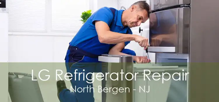 LG Refrigerator Repair North Bergen - NJ
