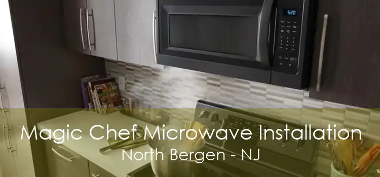 Magic Chef Microwave Installation North Bergen - NJ