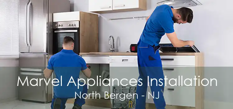 Marvel Appliances Installation North Bergen - NJ