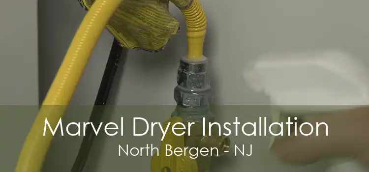 Marvel Dryer Installation North Bergen - NJ
