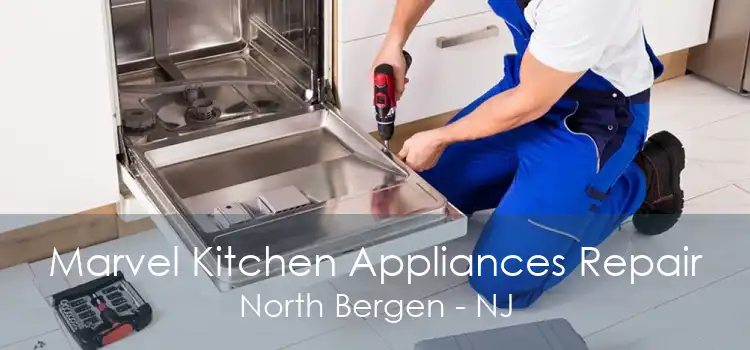 Marvel Kitchen Appliances Repair North Bergen - NJ