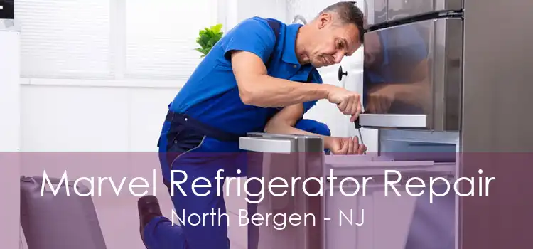 Marvel Refrigerator Repair North Bergen - NJ