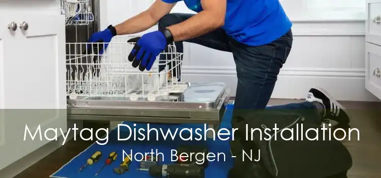 Maytag Dishwasher Installation North Bergen - NJ