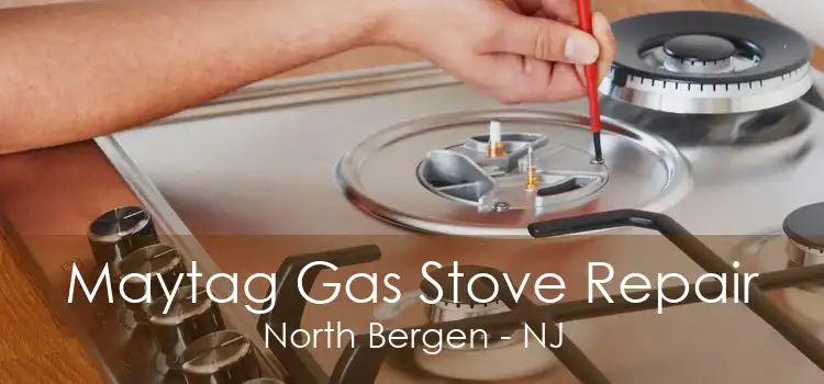 Maytag Gas Stove Repair North Bergen - NJ
