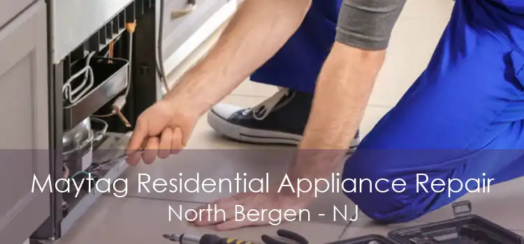 Maytag Residential Appliance Repair North Bergen - NJ