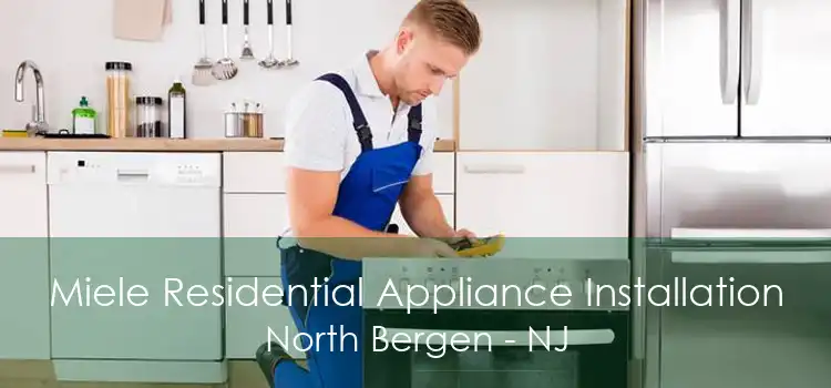 Miele Residential Appliance Installation North Bergen - NJ