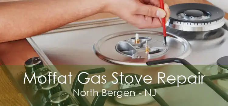 Moffat Gas Stove Repair North Bergen - NJ