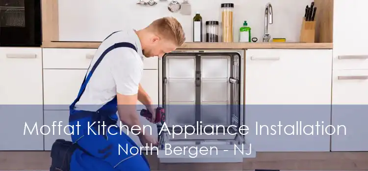 Moffat Kitchen Appliance Installation North Bergen - NJ