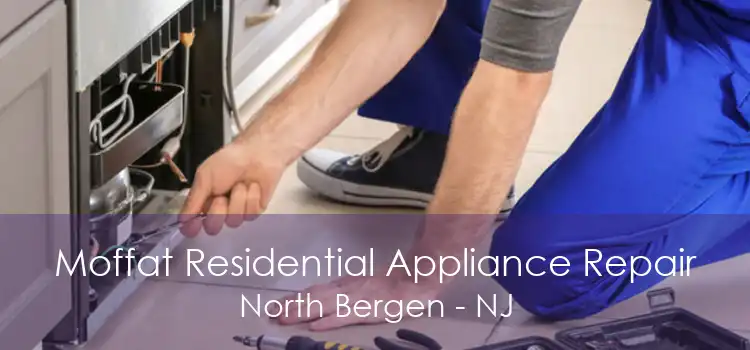 Moffat Residential Appliance Repair North Bergen - NJ