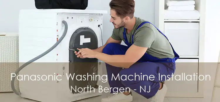 Panasonic Washing Machine Installation North Bergen - NJ