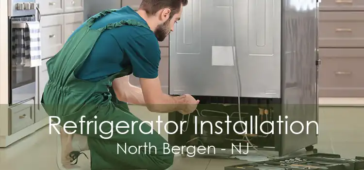 Refrigerator Installation North Bergen - NJ