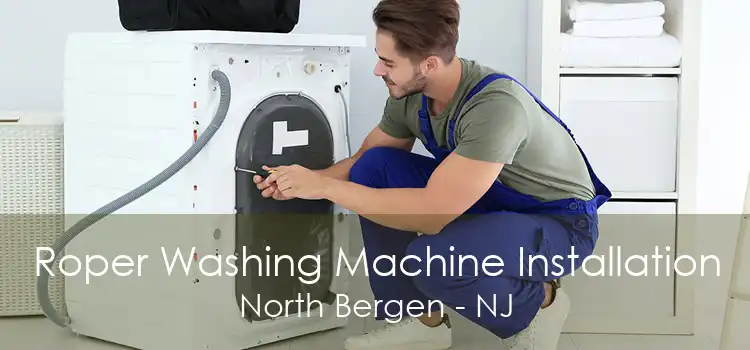 Roper Washing Machine Installation North Bergen - NJ